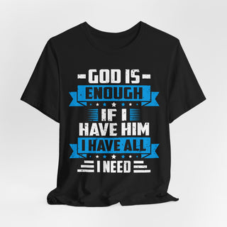 God Is Enough Signature Collection T-Shirt