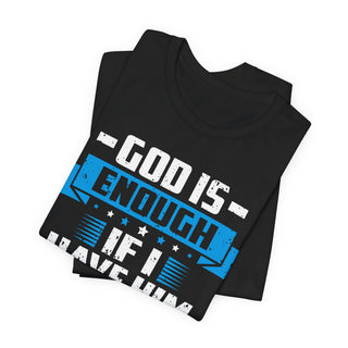 God Is Enough Signature Collection T-Shirt