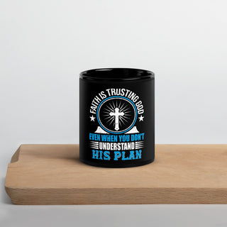 Faith is Trusting God Mug 11 oz black glossy mug