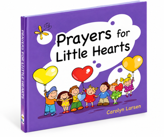 Prayers for Little Hearts children's book by Carolyn Larsen, featuring a purple cover with a white speech bubble, cartoon children holding yellow and red heart-shaped balloons, and the title in large black text.