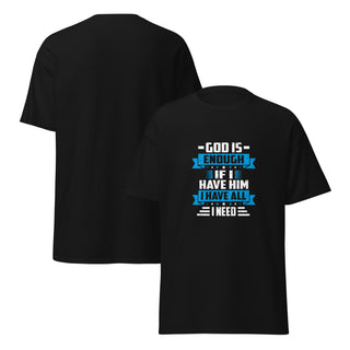 The God Is Enough Unisex Classic T-Shirt