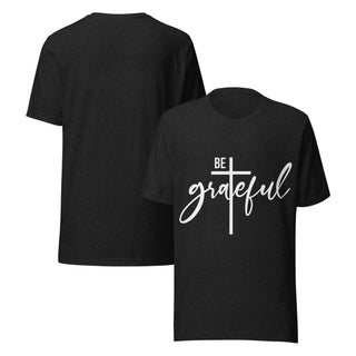Unisex Be Grateful Christian T-Shirt Black Heather Front
