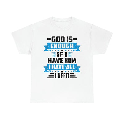 God is Enough Tshirt